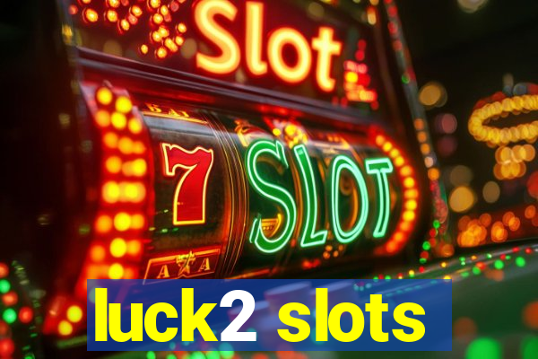 luck2 slots